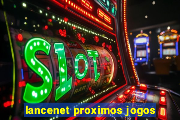 lancenet proximos jogos